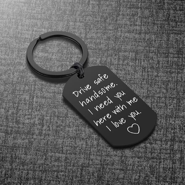 Drive Safe Keychain for Boyfriend - Drive Safe Handsome I Need You Here With Me Keyring Birthday Valentine’s Day Gifts for Him Boyfriend Husband Gifts - Image 2